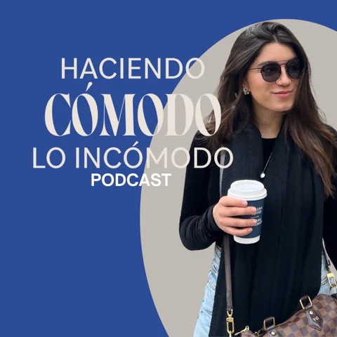 Portada del podcast Haciendo cómodo lo incómodo